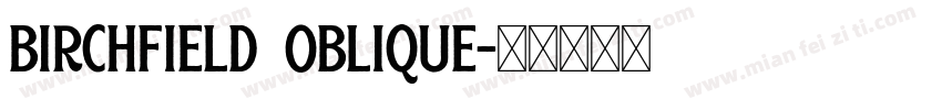 Birchfield Oblique字体转换